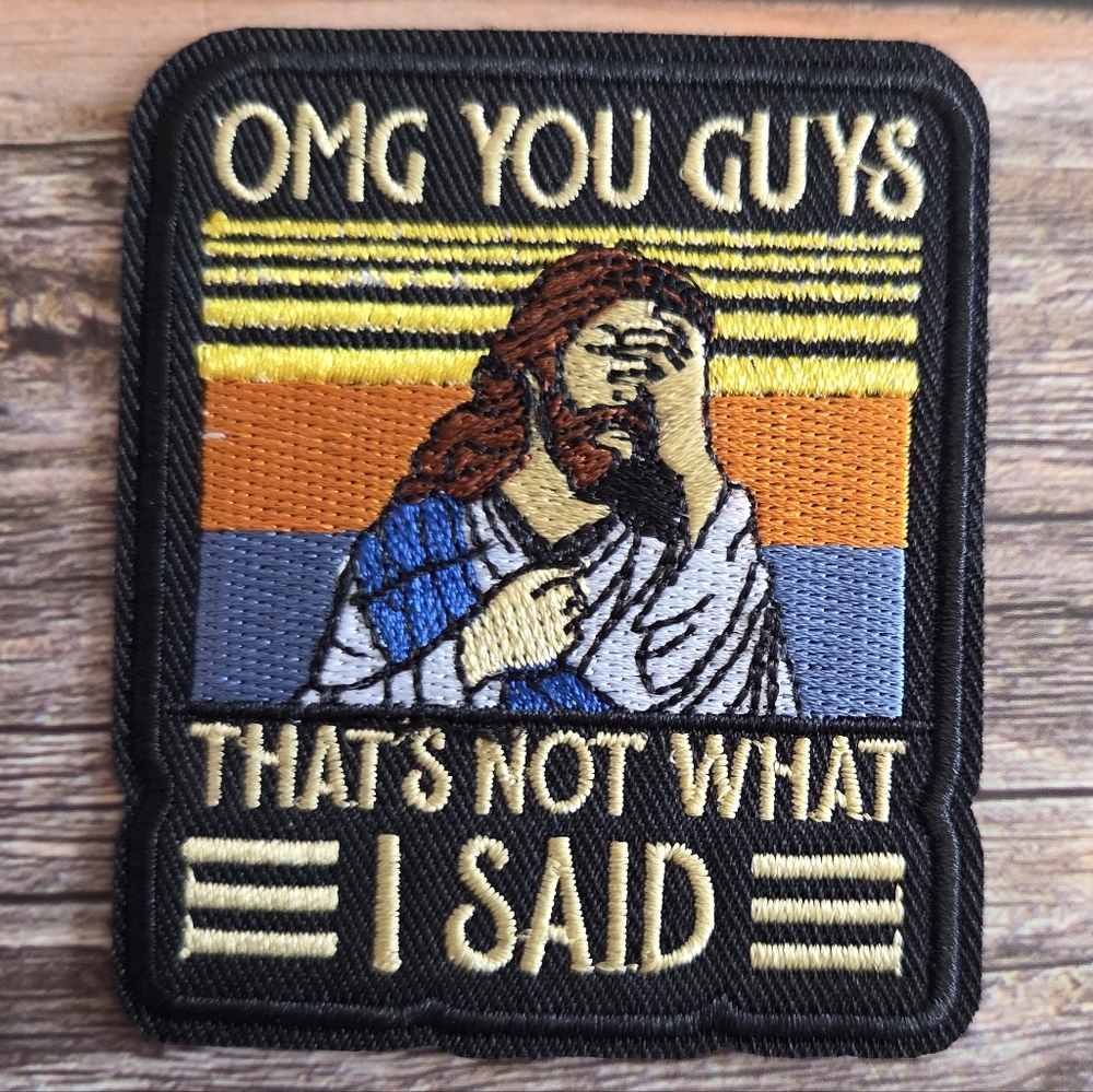 Omg You Guys That's Not What I Said Meme Jesus Christian Iron On Patch
